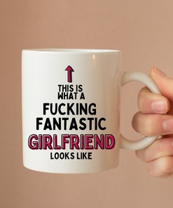 Fucking Fantastic Girlfriend Mug - Girlfriend Gift - Anniversary Gift - Valentines Day Mug For Her - Birthday Gift