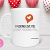 Funny I Love F*cking You Mug - Rude and Naughty Valentines Day Gift for Boyfriend or Girlfriend