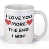 Funny Rude Mug for Boyfriend or Girlfriend, I Love You More Valentine Mug with Double Capacity