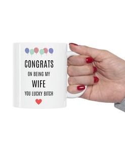 Funny Valentines Mug for Wife - Congrats on Being My Wife - Anniversary Gift Idea