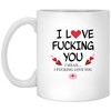 I Fucking Love You Valentine Mug - Naughty and Funny Gift with Perfect Design for Couples