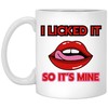 I Licked It So It's Mine Valentine Mug: Perfect Valentine's Day Gift For Him, Naughty And Funny
