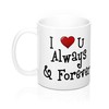 I Love You Always and Forever Mug - Cute Valentine's Day Gift - Double Mug Set