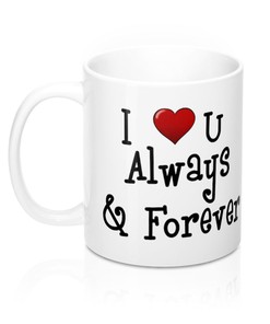 I Love You Always and Forever Mug - Cute Valentine's Day Gift - Double Mug Set