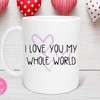 I Love You My Whole World Romantic Mug Set - Valentine Gift for Coffee Lover or Friend