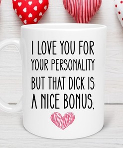 I Love Your Personality But That D*ck is A Nice Bonus Mug Set - Rude Valentines Day Gift for Boyfriend or Husband