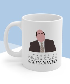 I Wanna Be Wined And Dined And Sixty-Nined Quote Mug - Funny Valentines Day Gift Idea Set