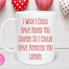 I Wish I Could Have Found You Sooner Funny Valentines Day Mug - Cute Gift for Girlfriend