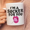 I'm A Sucker For You, Funny Valentine Mug Gift Cup, Cute Valentine Mug For Husband, Boyfriend, Naughty Mug For Him