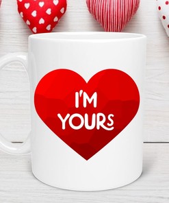 I'm All Yours Valentines Day Mug for Her - Personalized Coffee Mug with Romantic Quote