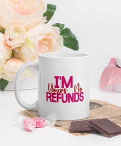 Im Yours No Refund Valentines Mug - Gift Set for Lovers - 15 oz