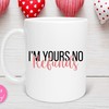 I'm Yours No Refunds Couples Mug - Cute and Funny Valentines Day Gift for Boyfriend or Girlfriend