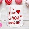 Long-Distance Valentine's Day Mug No You Hang Up Love Mug for Couples