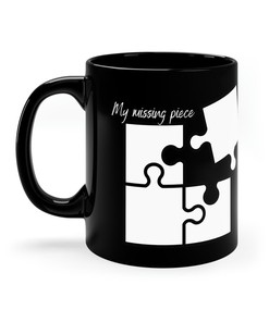 My Missing Piece Valentine Gift Mug for Lover - Thoughtful Valentines Day Mug for Her with Quotes