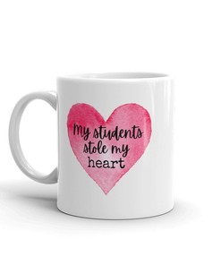 My Students Stole My Heart Mug - Teacher Appreciation - Valentine's Day Gift for Teachers