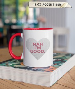 Nah I'm Good Mug | Funny Valentine's Day Gift for Him or Her | Quirky Coffee Cup