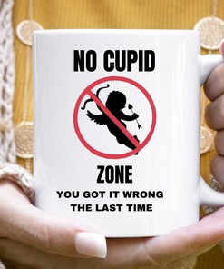 No Thanks Cupid Zone: A Funny Valentine's Day Mug That Is A Gift For Single Friends
