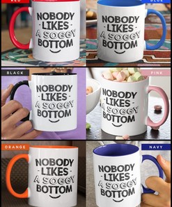 Nobody Likes A Soggy Bottom Mug | British Baking Show Inspired Mug | Bake Off Coffee Cup