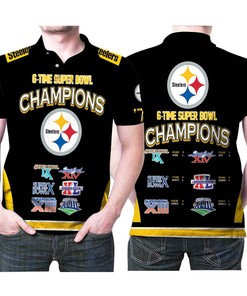 Pittsburgh Steelers 6 Time Super Bowl Champions 3D Printed Polo Shirt - Best Gift For Fans
