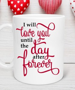 Romantic Gift for Valentine's Day - I Will Love You Until Valentines Day Coffee Mug for Lover