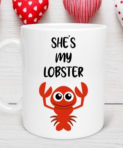 She's My Lobster Funny Valentine's Day Mug - Love Mug for Him or Her