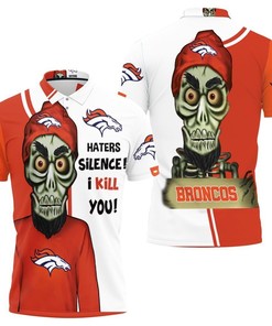 Show Off Your Attitude With Denver Broncos Haters I Kill You 3D Polo Shirt