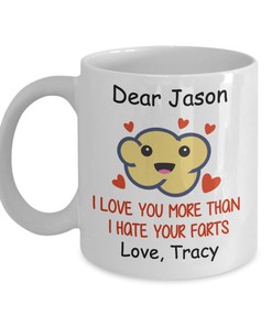 Show Your Love With A Personalized Gift This Valentine's Day: I Love You More Than I Hate Your Farts Mug
