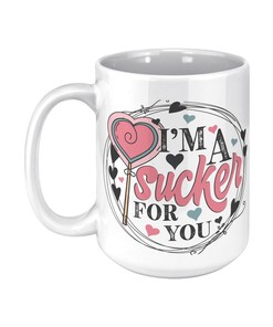 Show Your Sweetheart Some Love With I'm A Sucker For You Valentines Coffee Mug