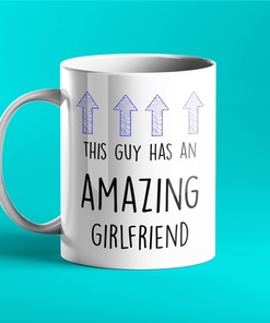 This Guy Has An Amazing Girlfriend Valentines Mug, Perfect Valentines Day Gift For Boyfriend, Funny Valentines Day