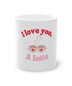 Valentine's Day 2023 Love You A Latte Ceramic Mug: The Perfect Way To Say I Love You This Valentine's Day