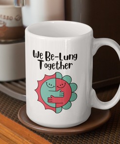 We Be-Lung Together - Funny Mug Gift, Perfect Valentines Day Present For Mom, Humor Mug For Couples