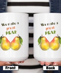 We Make a Great Pear Couples Valentines Day Gift - Large Pear Mug - Engagement Anniversary Bridal Shower