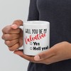 Will You Be My Valentine Funny Coffee Mug - Hilarious Valentine's Day Gift for Her with Quotes