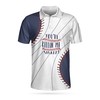 You Re Killin Me Smalls Baseball 3D All-Over Printed Polo For Baseball Lovers