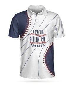 You Re Killin Me Smalls Baseball 3D All-Over Printed Polo For Baseball Lovers