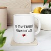 You'Re My Favourite Pain In The Ass: Funny Valentine Mug For Boyfriend And Girlfriend Gift