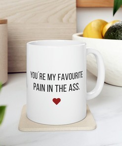 You'Re My Favourite Pain In The Ass: Funny Valentine Mug For Boyfriend And Girlfriend Gift