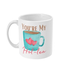 You're My Hot-Tea Mug: Funny Valentines Day Mug For Tea Drinker Gift