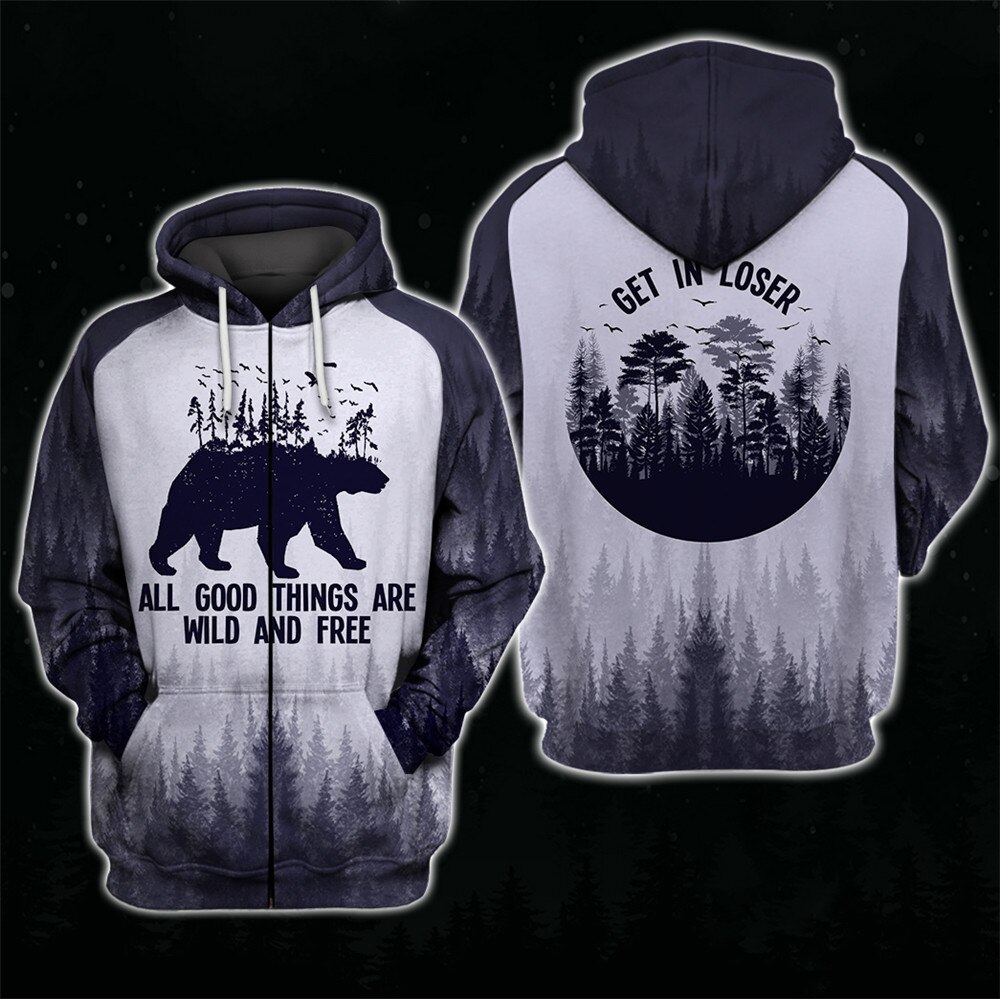 Bear Hoodie All Over Print 3D Zip Hoodie For Fans - All Good Things Are Wild And Free! Get In Loser