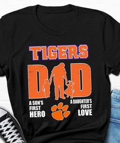 Clemson Tigers Dad - Sons First Hero, Daughters First Love NCAA T-Shirt Hoodie Sweatshirt