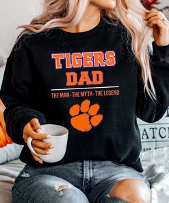Clemson Tigers Dad - The Man, The Myth, The Legend T-Shirt Hoodie Sweatshirt for Fans