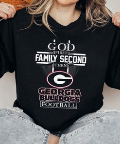 God First Family Second Then Georgia Bulldogs Football Tee - Perfect Apparel for Fans with Faith