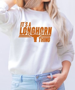 It'S A Longhorn Thing Shirt, Texas Longhrns Shirt Gifts For Fans