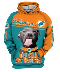 Miami Dolphins Football Nfl To All My Haters Pitbull 3D Hoodie - Shut Down The Haters In Style 