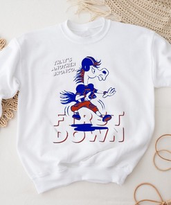 Boise State First down thats another Bronco Shirt