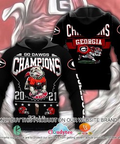 Georgia Bulldogs Go Dawgs Champions 2021 Custom All Over Print 3D Hoodie And 