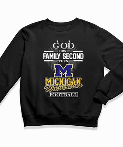 God First, Family Second, Michigan Wolverines Football Shirt - Faithful Team Gear