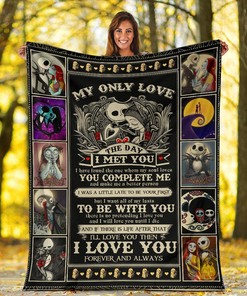 Jack & Sally Blanket - Custom Home Decoration, My Only Love Since the Day I Met You