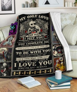 Jack & Sally Blanket - Custom Home Decoration, My Only Love Since the Day I Met You