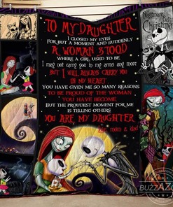 To My Daughter Love Mom Dad I Closed My Eyes For But A Moment Nightmare Quilt